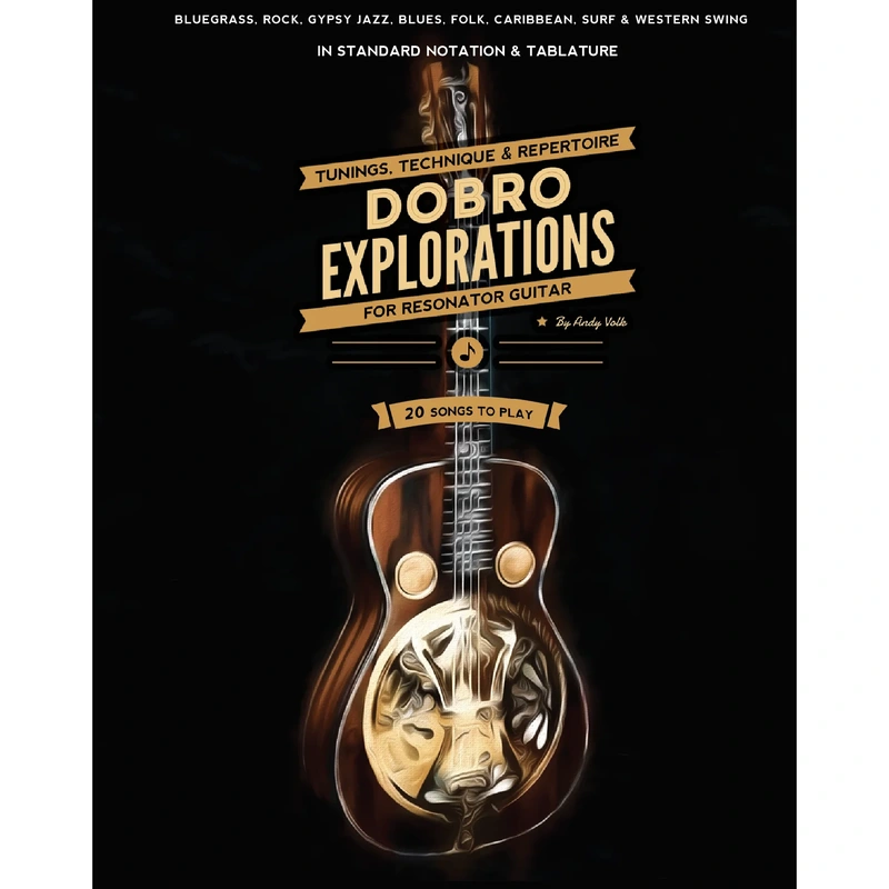 Dobro Explorations - Tunings, Technique & Repertoire for Resonator Guitar