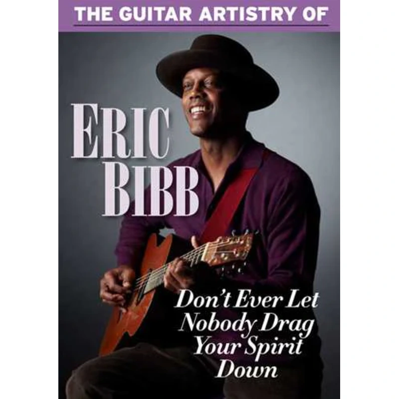 DVD - Don'T Ever Let Nobody Drag Your Spirit Down: The Guitar Artistry of Eric Bibb