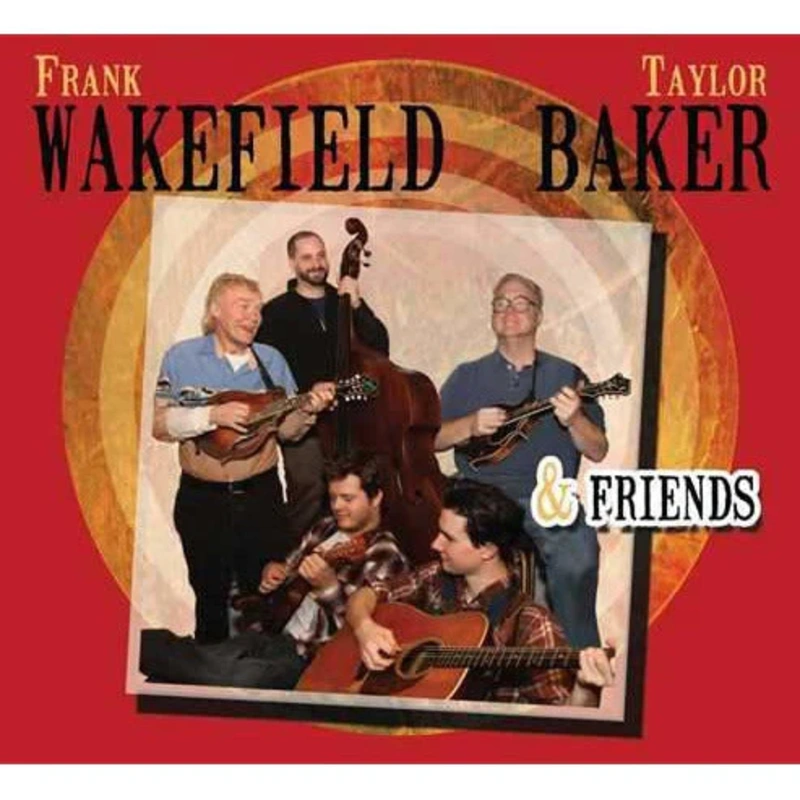 Frank Wakefield, Taylor Baker & Friends