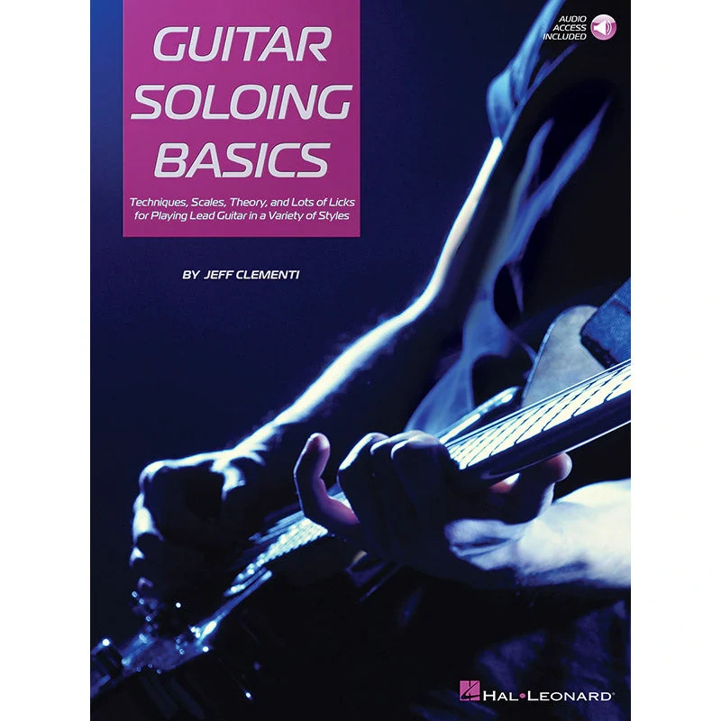 Guitar Soloing Basics - Techniques, Scales, Theory And Lots Of Licks