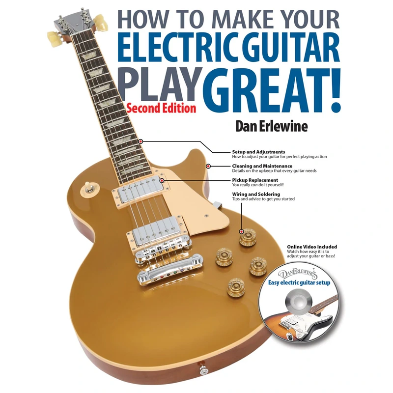 How to Make Your Electric Guitar Play Great! - Second Edition