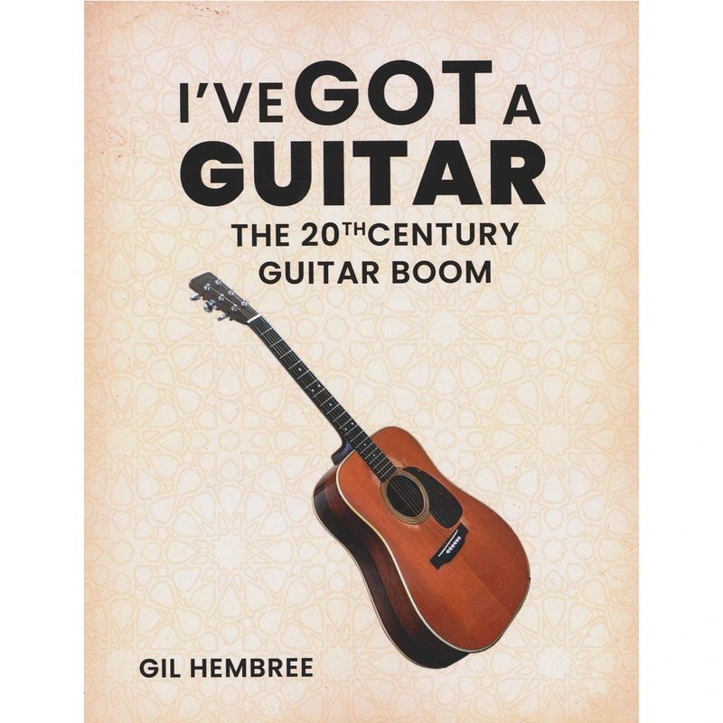 I've Got A Guitar - The 20th Century Guitar Boom