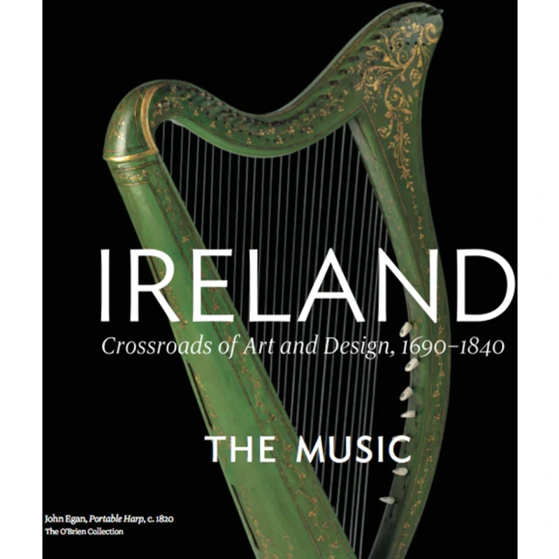 Ireland: Crossroads of Art and Design: 1690-1840