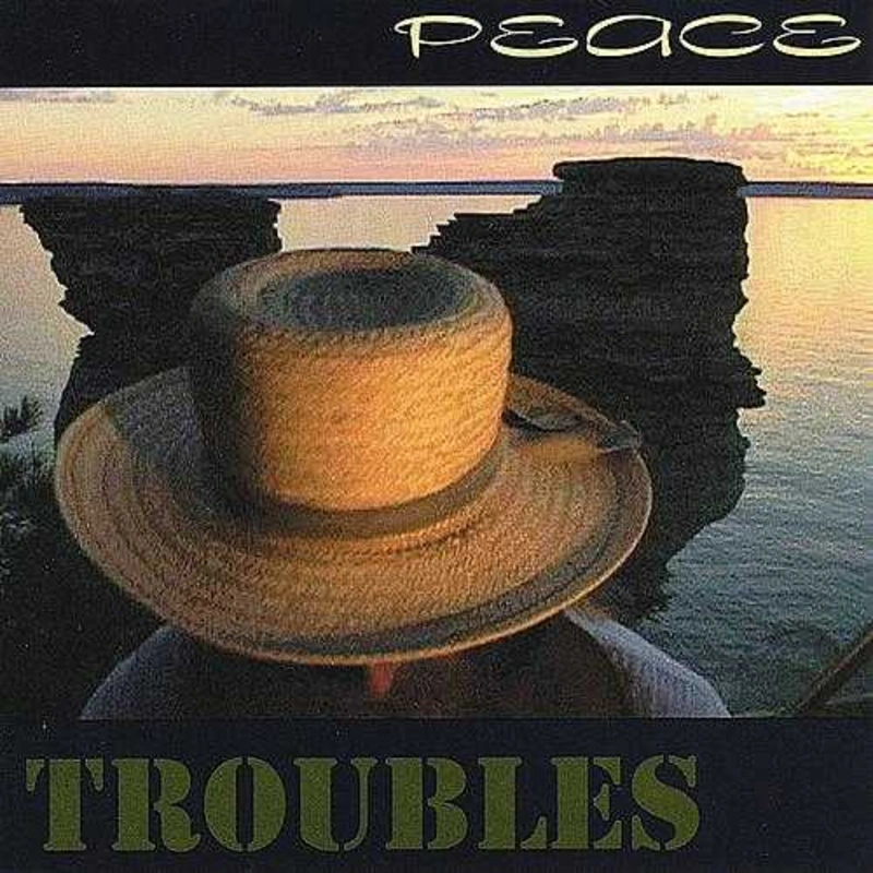 Peace, Troubles