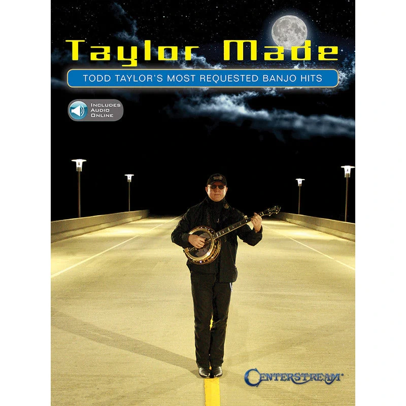 Taylor Made - Todd Taylor's Most Requested Banjo Hits