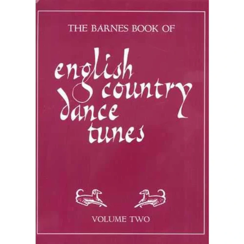 The Barnes Book of English Country Dance Tunes, Volume Two