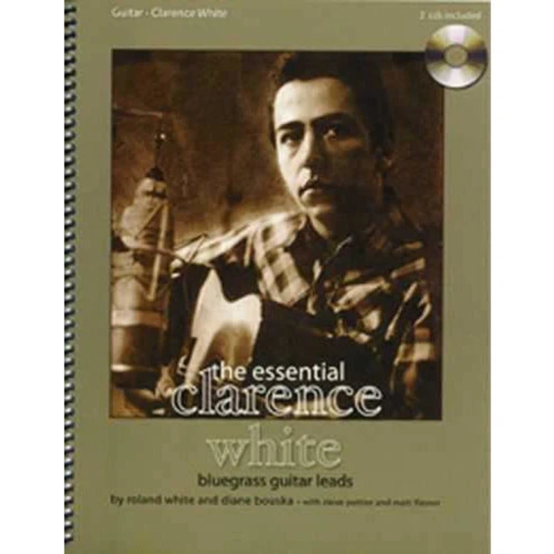 The Essential Clarence White: Bluegrass Guitar Leads