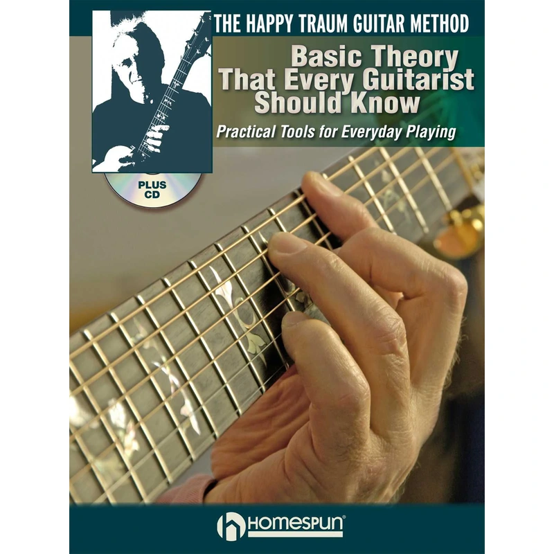The Happy Traum Guitar Method: Basic Theory That Every Guitarist Should Know