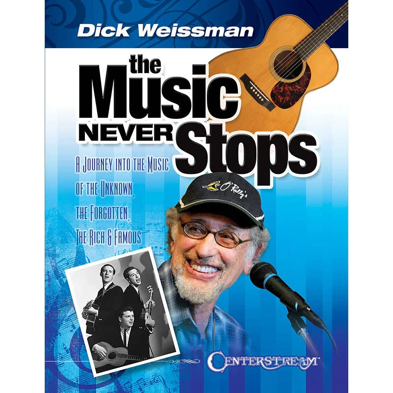 The Music Never Stops-A Journey Into the Music of the Unknown, the Forgotten, the Rich & Famous