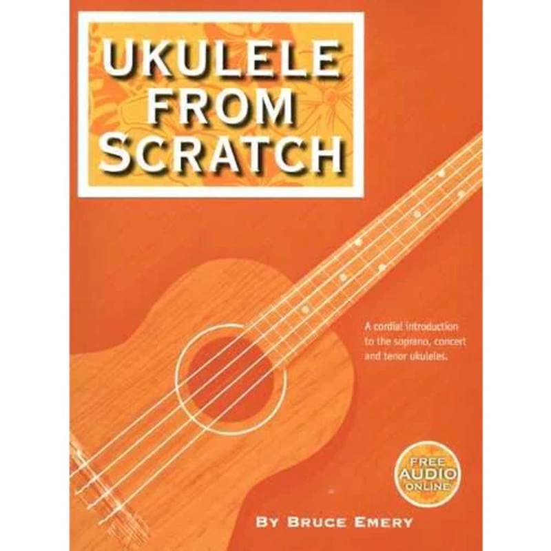 UKULELE FROM SCRATCH - A CORDIAL INTRODUCTION